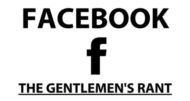 A Gentleman’s Rant On Facebook