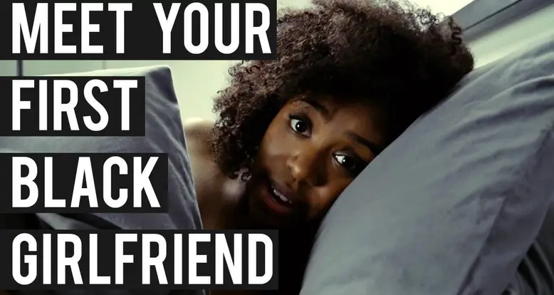 Meet Your First Black Girlfriend